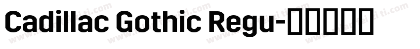 Cadillac Gothic Regu字体转换